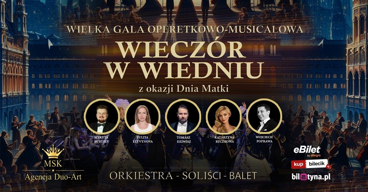 Wielka Gala Operetko Wo Musicalowa Wiecz R W Wiedniu Oto Soli Ci