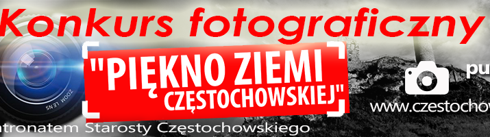 Starostwo Powiatowe w Częstochowie ogłasza Konkurs Fotograficzny „Piękno ziemi Częstochowskiej” 2