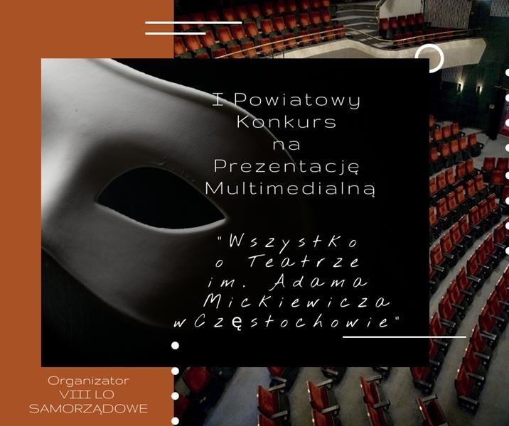 Ogłoszono I Powiatowy Konkurs na prezentację multimedialną „Wszystko o Teatrze im. Adama Mickiewicza w Częstochowie” 1