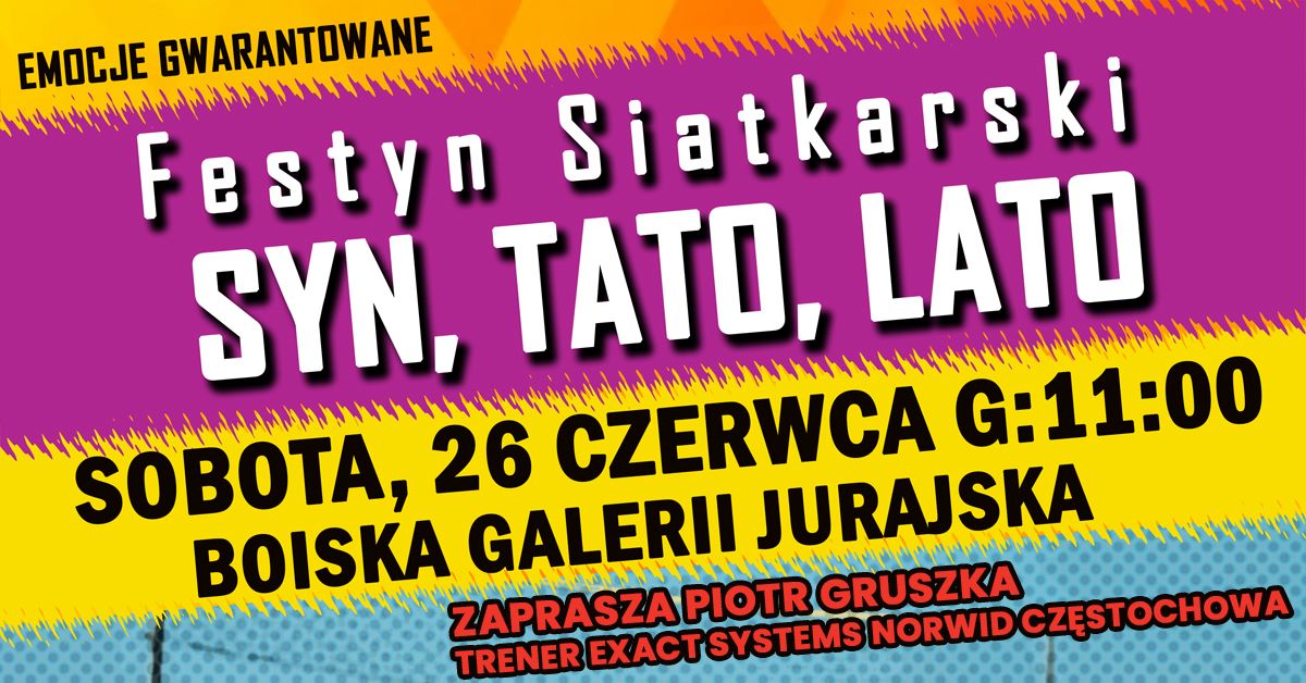 Akademia Norwidziaka Exact Systems Norwid organizuje siatkarski festyn: "Syn, Tato, Lato" 5