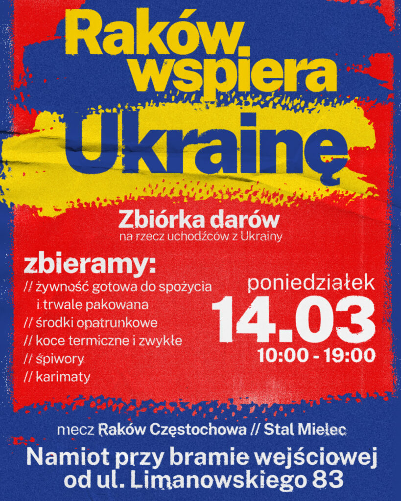 Podczas meczu Rakowa ze Stalą Mielec będą zbierane dary dla uchodźców z Ukrainy! Raków i "Wieczny Raków" znowu pomagają! 2