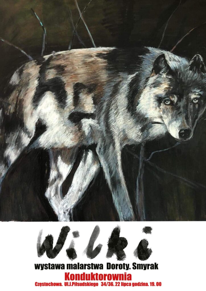 "Wilki", czyli wystawa Doroty Smyrak w częstochowskiej Konduktorowni 2
