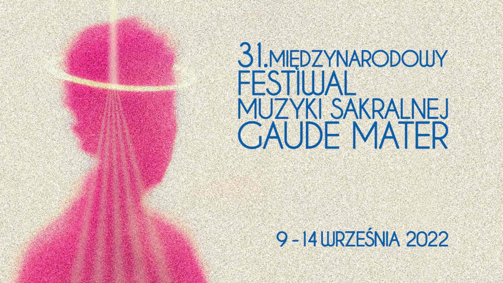 31. Międzynarodowy Festiwal Muzyki Sakralnej „Gaude Mater”. Koncerty odbędą się w Częstochowie i Wieluniu 1