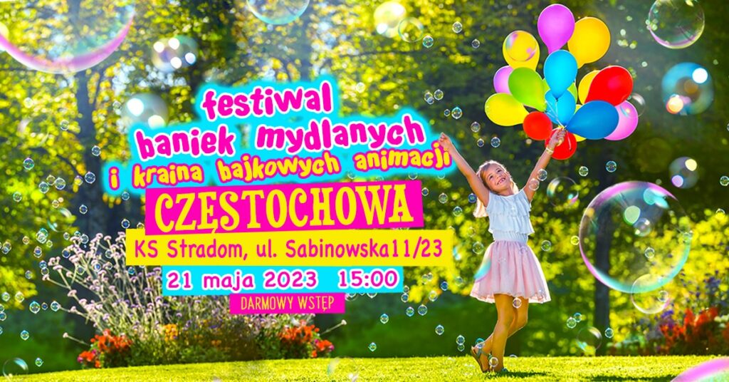 Festiwal Baniek Mydlanych i Kraina Bajkowych Animacji w Częstochowie 1