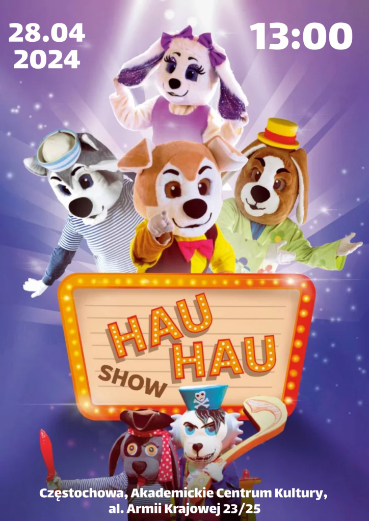 „Hau-Hau Show” już 28 kwietnia w Częstochowie. Mamy podwójne zaproszenie na to rodzinne widowisko! [KONKURS] 18