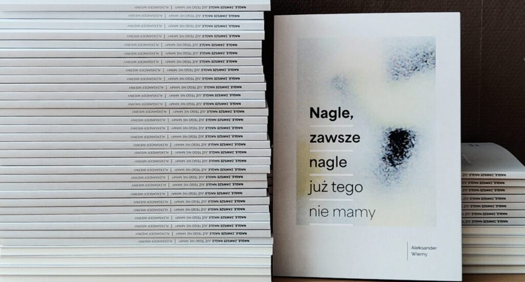 Nagle, zawsze nagle już tego nie mamy. Rozmowa z Aleksandrem Wiernym 2