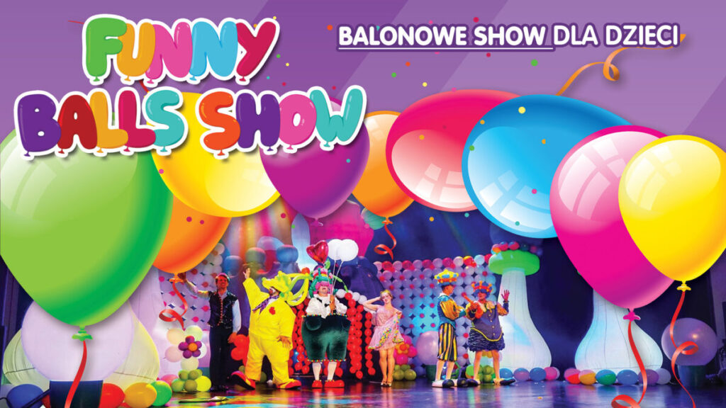 Interaktywne widowisko balonowe dla całej rodziny, czyli "Funny Balls Show" w Częstochowie 2