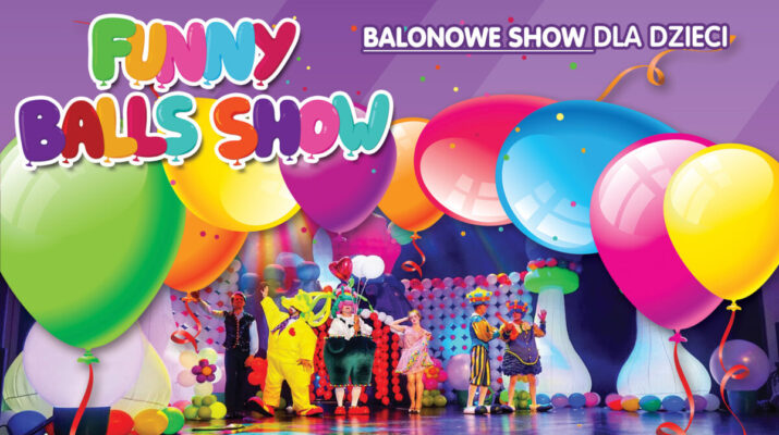 „Funny Balls Show” w Częstochowie. Mamy podwójne zaproszenie na rodzinne widowisko [KONKURS] 1