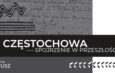 Muzeum Częstochowskie. Historia – nowocześnie, czyli start w 120-lecie