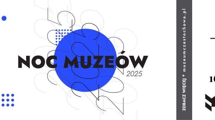 Noc Muzeów już 17 maja! Jakie atrakcje przygotowało Muzeum Częstochowskie? [PROGRAM] 1