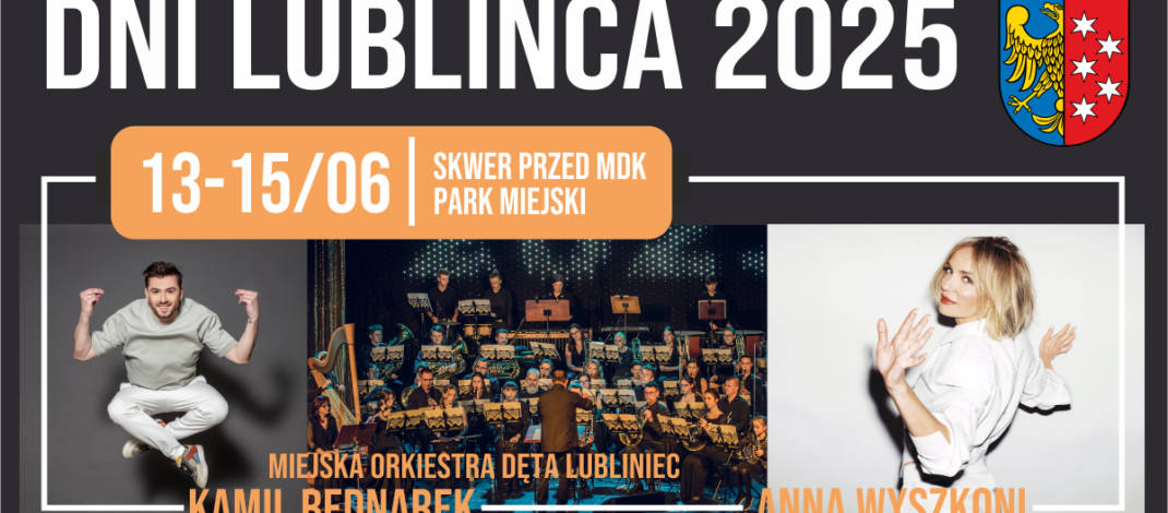 Dni Lublińca wystartują już 13 czerwca! Wśród gwiazd Anna Wyszkoni i Kamil Bednarek