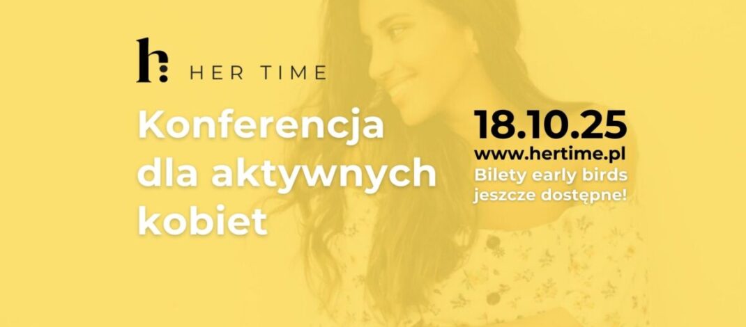 „Her Time 2025”. Konferencja dla aktywnych kobiet już 18 października w Częstochowie