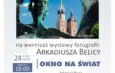 Wystawa fotografii Arkadiusza Belicy „Okno na świat”