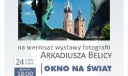 Wystawa fotografii Arkadiusza Belicy „Okno na świat”