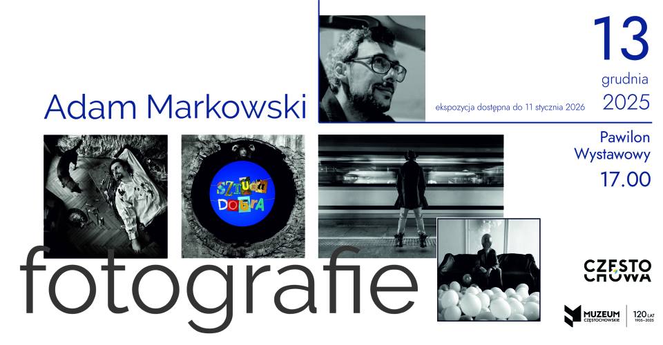 Pamięci Adama Markowskiego... Finał aukcji "Sztuka Dobra" odbędzie się 13 grudnia w Częstochowie. 8