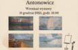 „Malarstwo Rodziny Antonowiczów”. Muzeum Monet i Medali Jana Pawła II zaprasza na wernisaż