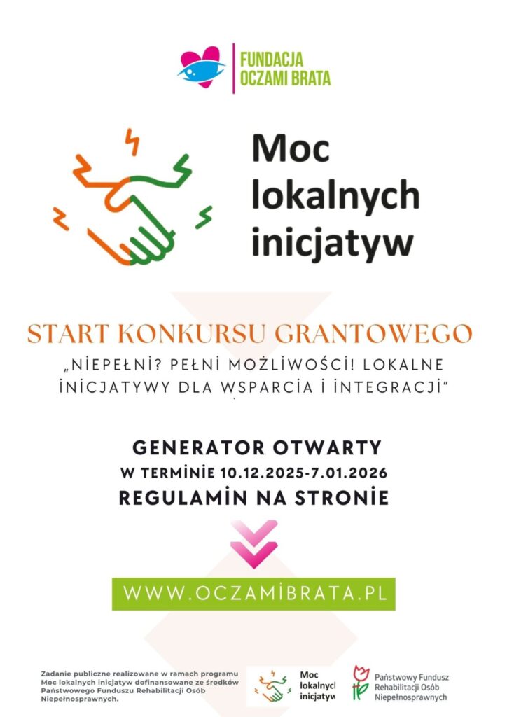 Fundacja Oczami Brata rozpoczęła nabór wniosków w konkursie „Niepełni? Pełni możliwości! Lokalne inicjatywy dla wsparcia i integracji” 3