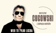 Krzysztof Cugowski wystąpi w Częstochowie z koncertem „Wiek to tylko liczba”. Mamy podwójne zaproszenie [KONKURS]