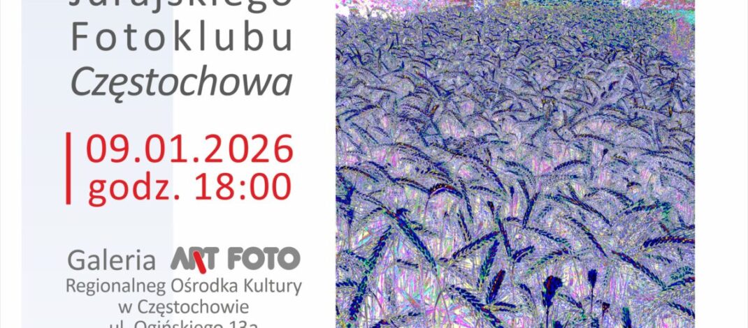 Wernisaż zbiorowej Wystawy Fotografii Członków Jurajskiego Fotoklubu Częstochowa już 9 stycznia
