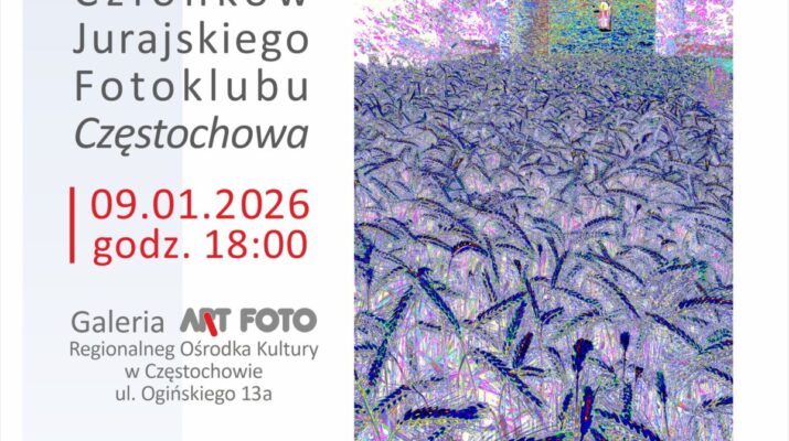 Wernisaż zbiorowej Wystawy Fotografii Członków Jurajskiego Fotoklubu Częstochowa już 9 stycznia 3