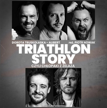 Spektakl "Triathlon Story, czyli chłopaki z żelaza" w Częstochowie 2