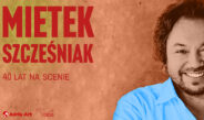 Mietek Szcześniak świętuje w Częstochowie jubileusz. Mamy podwójne zaproszenie [KONKURS]