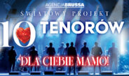 10 Tenorów zaśpiewa „Dla Ciebie Mamo”. Koncert już w maju w Częstochowie. Mamy podwójne zaproszenie [KONKURS]