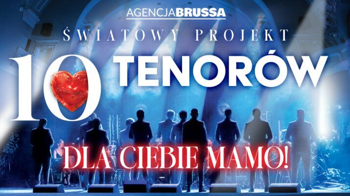 10 Tenorów zaśpiewa "Dla Ciebie Mamo". Koncert już w maju w Częstochowie. Mamy podwójne zaproszenie [KONKURS] 1