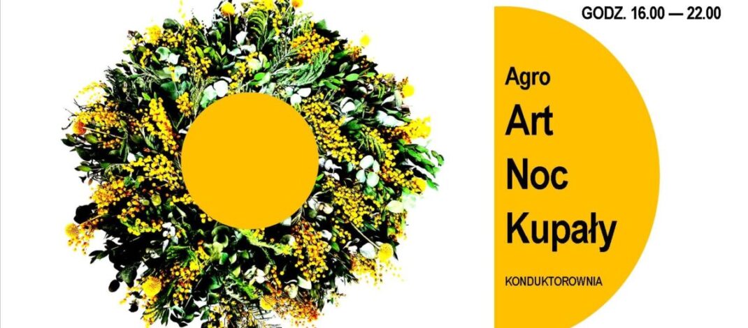 AGRO-ART NOC KUPAŁY 2026 W CZĘSTOCHOWIE – tradycja, muzyka i rodzinna zabawa.