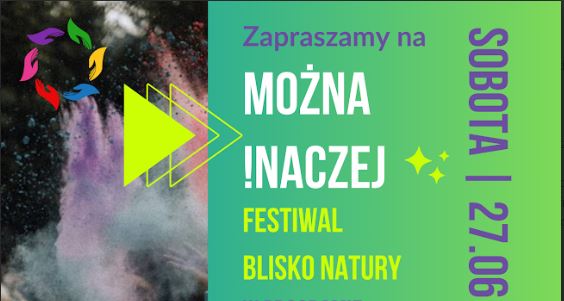27.06 Festiwal Blisko Natury „MOŻNA INACZEJ” w Suliszowicach. Wstęp wolny!