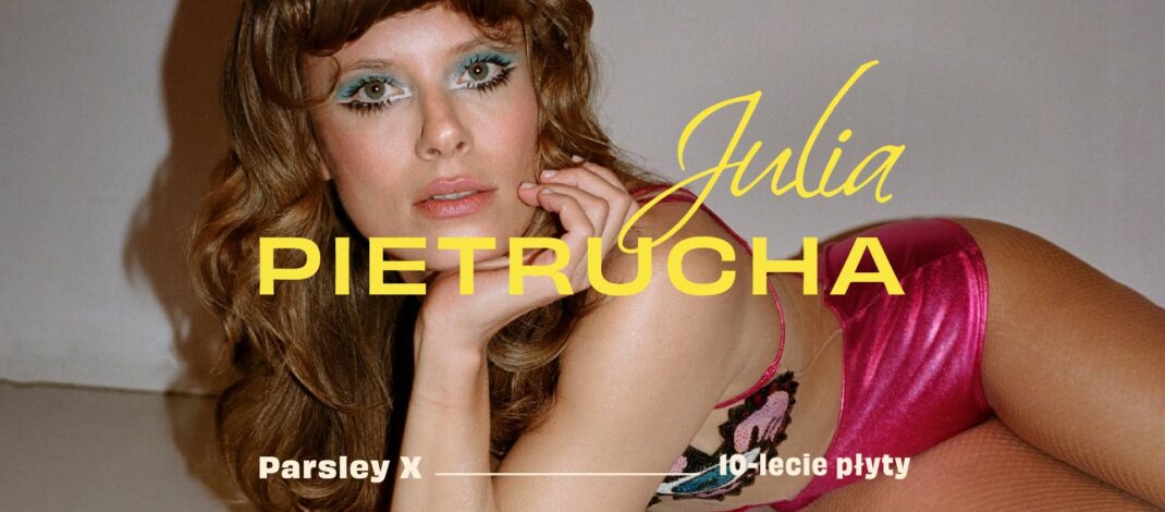 Julia Pietrucha i „Parsley X” w Filharmonii Częstochowskiej. Mamy podwójne zaproszenie [KONKURS]