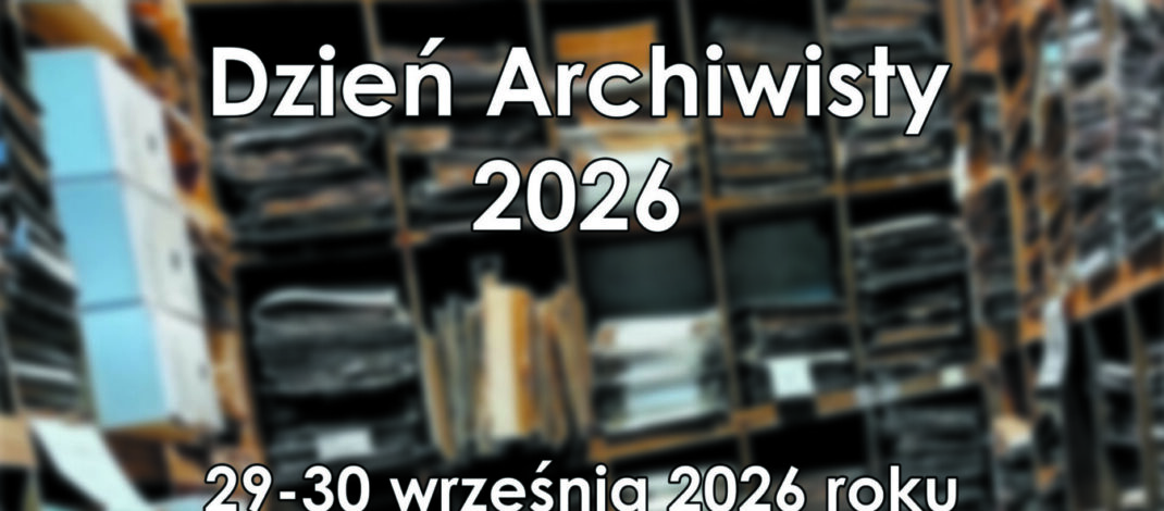 Ponad cztery i pół kilometra historii Częstochowy i regionu. Archiwum Państwowe w Częstochowie świętuje Dzień Archiwisty