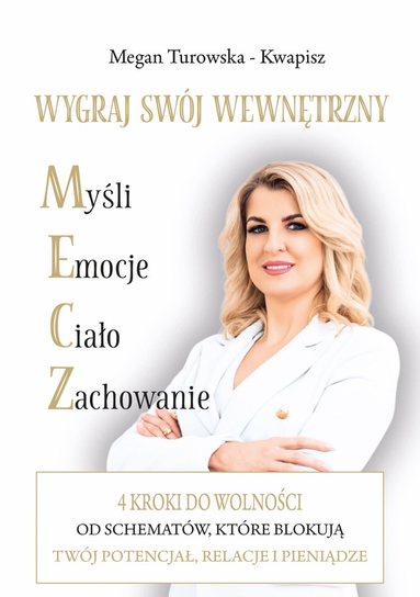 „Wewnętrzny mecz” – co to właściwie znaczy? Rozmowa z Megan Turowską-Kwapisz, autorką książki „Wygraj swój wewnętrzny M.E.C.Z.” 1